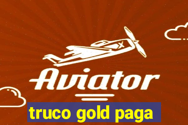 truco gold paga